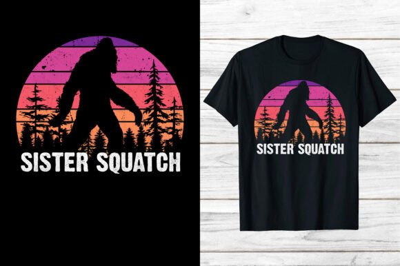 Bigfoot Squatch T-shirt Sister Squatch
