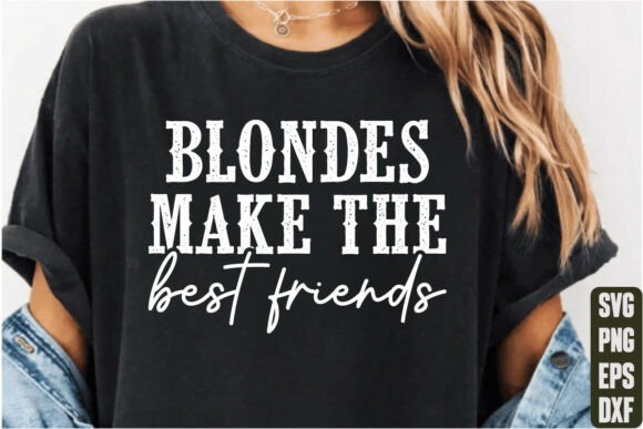 Blondes Make the Best Friends Graphics