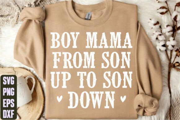 Boy Mama From Son Up to Son Down Graphics