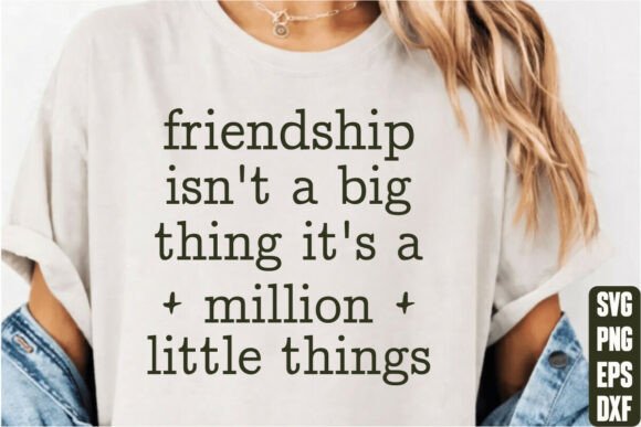 Friendship Isn’t a Big Thing It’s a SVG Graphics