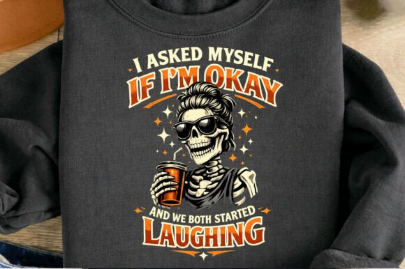 Funny Skeleton Mental Health Sarcastic Graphics