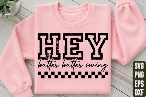 Hey Batter Batter Swing Graphics for T-Shirt Designs