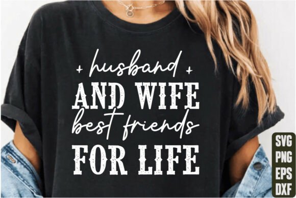 Husband and Wife Best Friends for Life Graphics