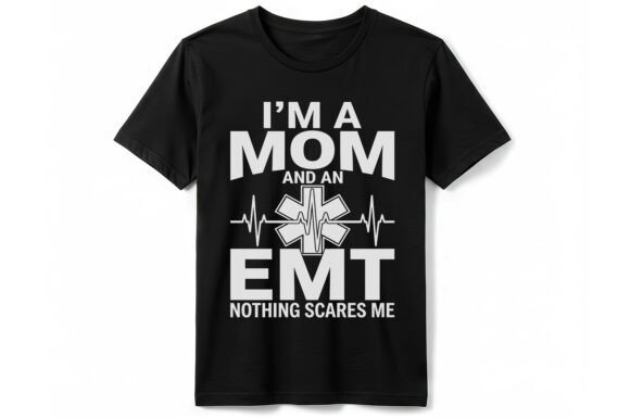 I'm a Mom and an EMT Funny T-Shirt