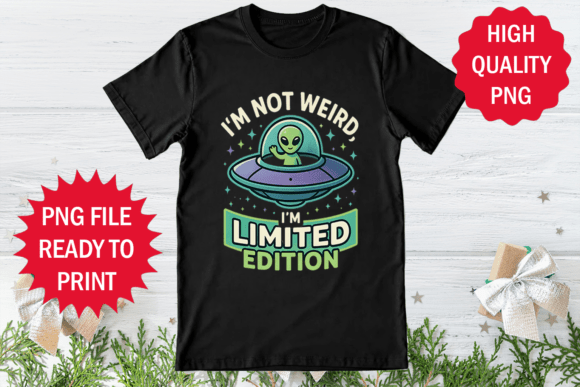 I m Not Weird Funny Saying Alien T-shirt