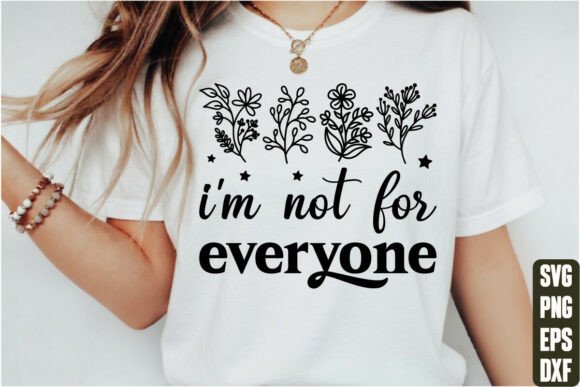 I’m Not for Everyone Graphics