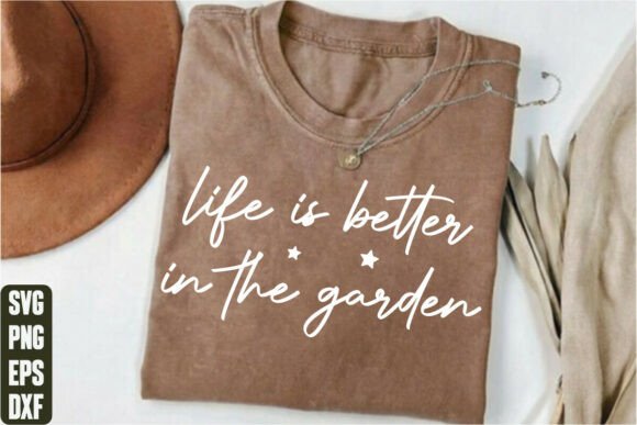 Life is Better in the Garden Graphics