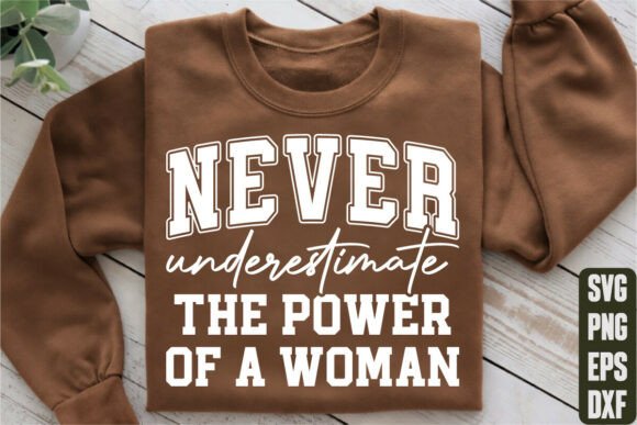Never Underestimate the Power of a Woman Graphics