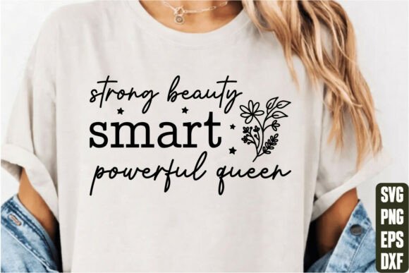 Strong Beauty Smart Powerful Queen Graphics