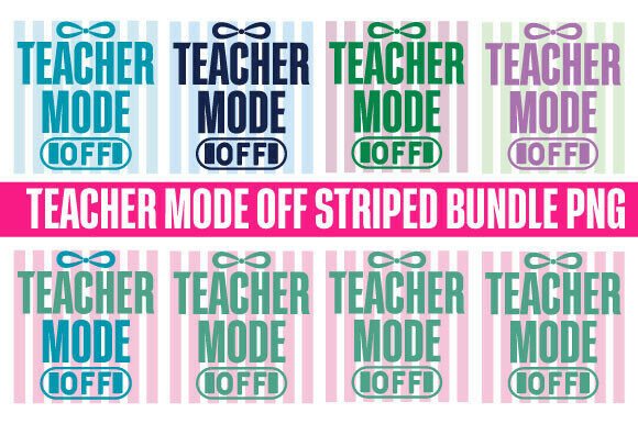 Teacher Mode Off Striped Bundle Png Graphics